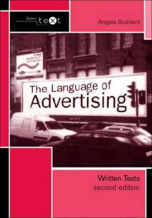 The Language of Advertising: Written Texts de Angela Goddard