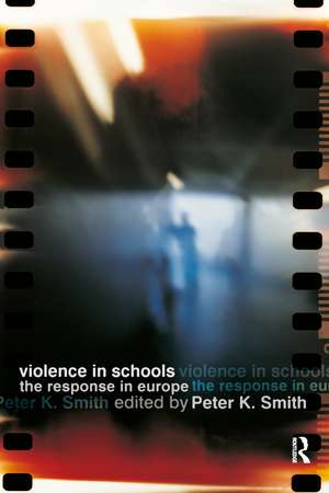 Violence in Schools: The Response in Europe de Peter K. Smith