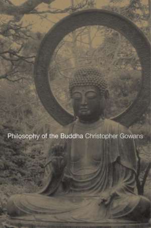 Philosophy of the Buddha: An Introduction de Christopher Gowans