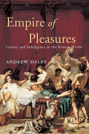 Empire of Pleasures de Andrew Dalby