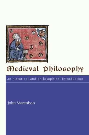 Medieval Philosophy: An Historical and Philosophical Introduction de John Marenbon