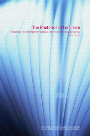 The Rhetorics of Feminism: Readings in Contemporary Cultural Theory and the Popular Press de Lynne Pearce