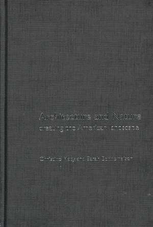 Architecture and Nature: Creating the American Landscape de Sarah Bonnemaison