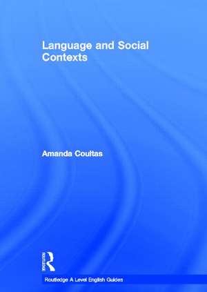 Language and Social Contexts de Amanda Coultas