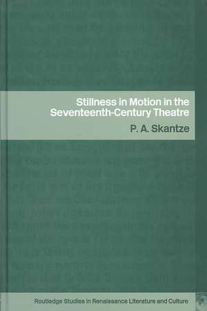 Stillness in Motion in the Seventeenth-Century Theatre de P.A. Skantze