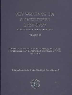 A Complete History of the Lives and Robberies of the Most Notorious Highwaymen, Footpads, Shoplifts and Cheats of Both Sexes: Previously published 1719 and 1926 de Captain Alexander Smith