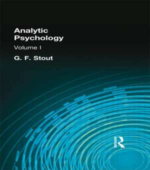 Analytic Psychology: Volume I de G F Stout