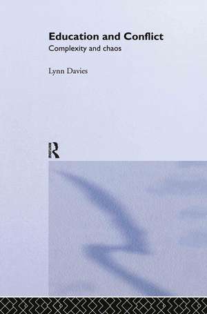 Education and Conflict: Complexity and Chaos de Lynn Davies