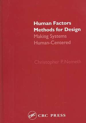 Human Factors Methods for Design: Making Systems Human-Centered de Christopher P. Nemeth