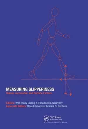 Measuring Slipperiness: Human Locomotion and Surface Factors de Wen-Ruey Chang