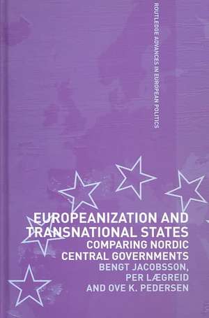 Europeanization and Transnational States: Comparing Nordic Central Governments de Bengt Jacobsson