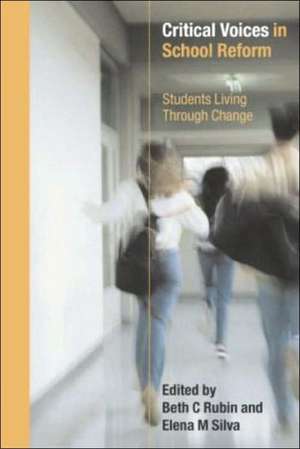 Critical Voices in School Reform: Students Living through Change de Beth Rubin