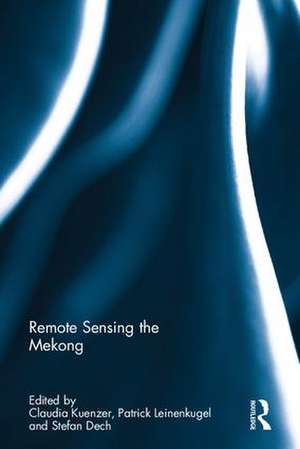 Remote Sensing the Mekong de Claudia Kuenzer