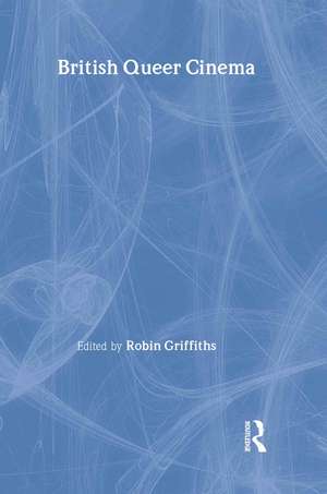 British Queer Cinema de Robin Griffiths
