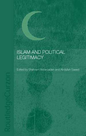 Islam and Political Legitimacy de Shahram Akbarzadeh