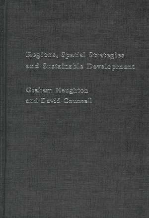 Regions, Spatial Strategies and Sustainable Development de David Counsell