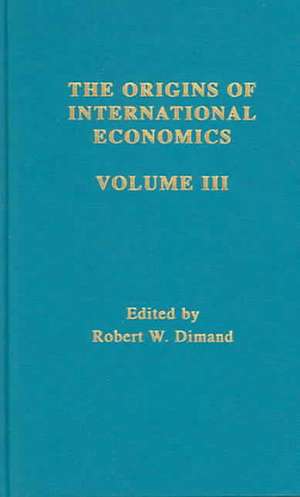 Origins Intl Economics Vol 3 de Robert W. Dimand