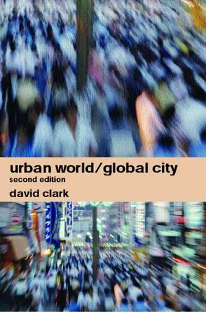 Urban World/Global City de David Clark