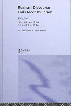 Realism Discourse and Deconstruction de Jonathan Joseph
