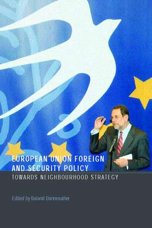 European Union Foreign and Security Policy: Towards a Neighbourhood Strategy de Roland Dannreuther