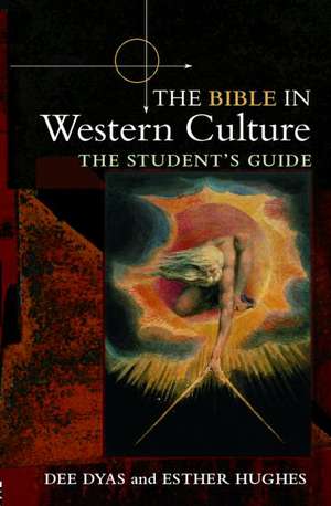 The Bible in Western Culture: The Student's Guide de Dee Dyas