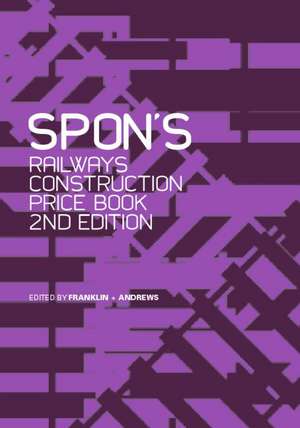 Spon's Railways Construction Price Book de Franklin + Andrews