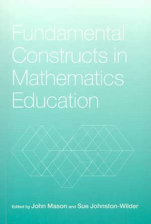 Fundamental Constructs in Mathematics Education de Sue Johnston-Wilder