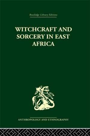 Witchcraft and Sorcery in East Africa de John Middleton