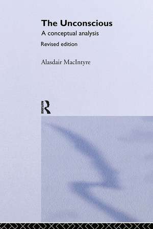 The Unconscious: A Conceptual Analysis de Alasdair Chalmers MacIntyre