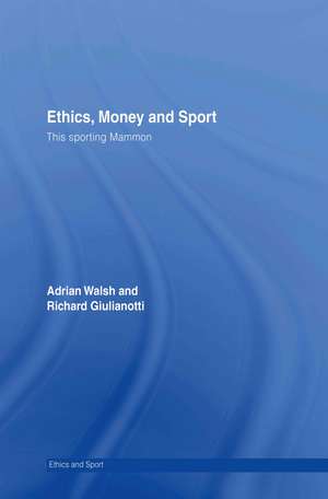 Ethics, Money and Sport: This Sporting Mammon de Adrian Walsh