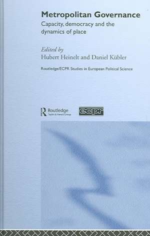 Metropolitan Governance in the 21st Century: Capacity, Democracy and the Dynamics of Place de Hubert Heinelt