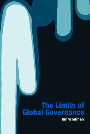 Limits of Global Governance de Jim Whitman