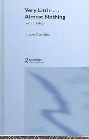 Very Little ... Almost Nothing: Death, Philosophy and Literature de Simon Critchley