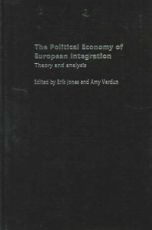 The Political Economy of European Integration: Theory and Analysis de Erik Jones