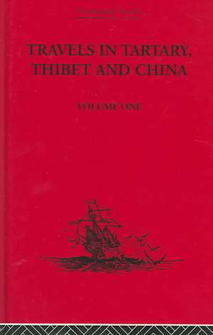 Travels in Tartary, Thibet and China, Volume One: 1844-1846 de Gabet