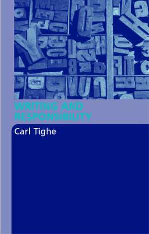 Writing and Responsibility de Carl Tighe