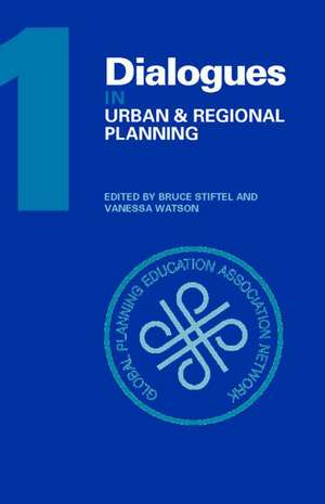 Dialogues in Urban and Regional Planning: Volume 1 de Bruce Stiftel