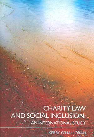 Charity Law and Social Inclusion: An International Study de Kerry O'Halloran