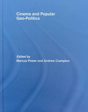 Cinema and Popular Geo-politics de Marcus Power