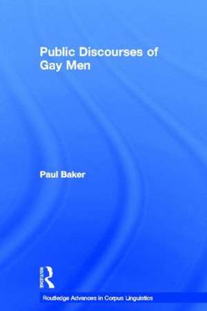 Public Discourses of Gay Men de Paul Baker