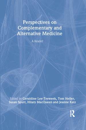 Perspectives on Complementary and Alternative Medicine: A Reader de Geraldine Lee Treweek