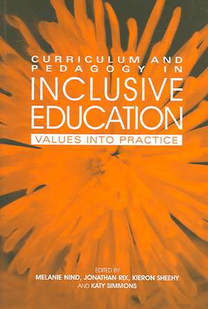 Curriculum and Pedagogy in Inclusive Education: Values into practice de Melanie Nind