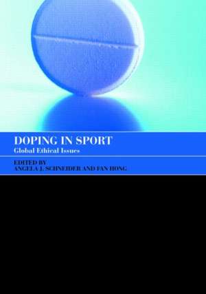 Doping in Sport: Global Ethical Issues de Angela J. Schneider