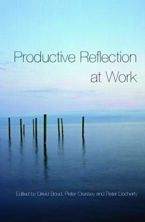 Productive Reflection at Work: Learning for Changing Organizations de David Boud