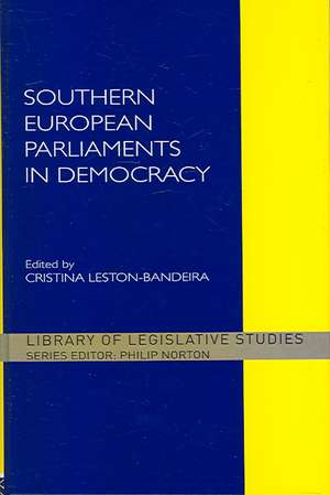 Southern European Parliaments in Democracy de Cristina Leston-Bandeira