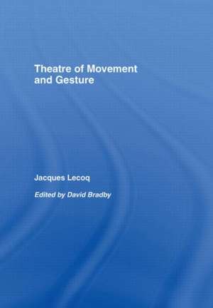 Theatre of Movement and Gesture de Jacques Lecoq