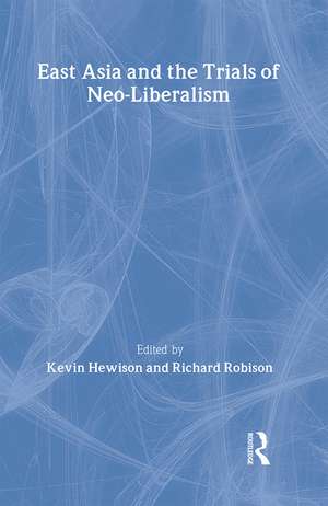 East Asia and the Trials of Neo-Liberalism de Kevin Hewison