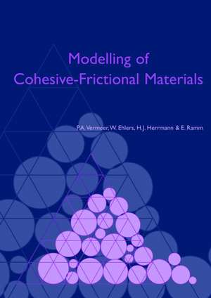 Modelling of Cohesive-Frictional Materials: Proceedings of Second International Symposium on Continuous and Discontinuous Modelling of Cohesive-Frictional Materials (CDM 2004), held in Stuttgart 27-28 Sept. 2004 de P.A. Vermeer