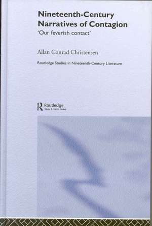 Nineteenth-Century Narratives of Contagion: 'Our Feverish Contact' de Allan Conrad Christensen