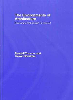 The Environments of Architecture: Environmental Design in Context de Randall Thomas